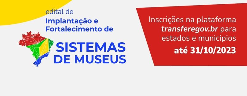 Implantação e Fortalecimento de Sistemas de Museus.